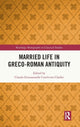 Book cover of: Married Life in Greco-Roman Antiquity. By: Claude-Emmanuelle Centlivres Challet