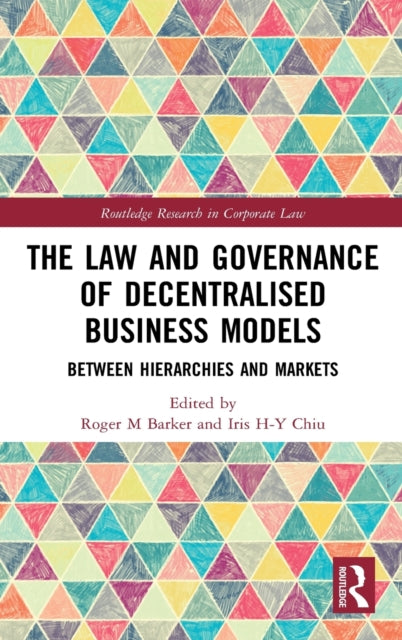 Book cover of: Law and Governance of Decentralised Business Models. By: Roger M. Barker