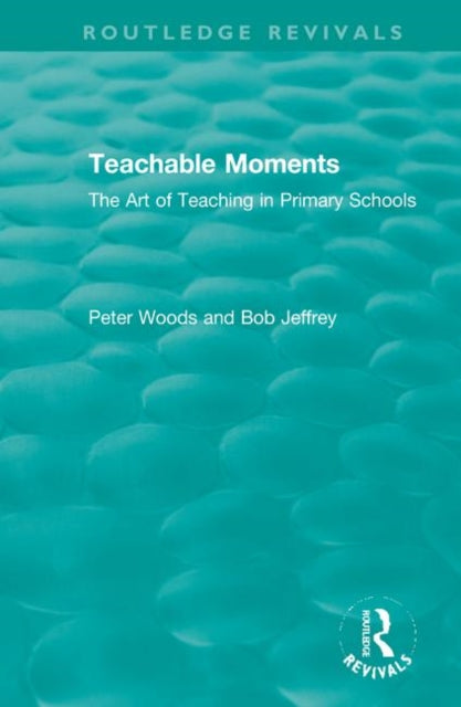 Book cover of: Teachable Moments. By: Peter Woods