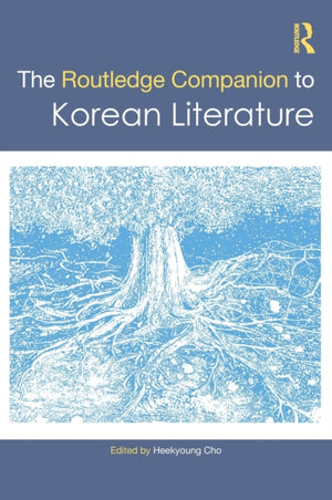 The Routledge Companion to Korean Literature