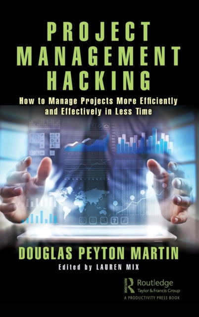 Book cover of: Project Management Hacking. By: Douglas Peyton Martin