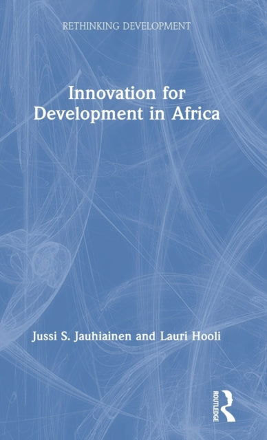 Book cover of: Innovation for Development in Africa. By: Lauri Hooli