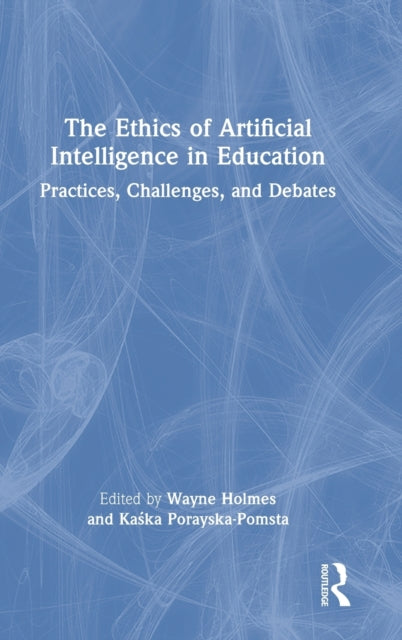Book cover of: Ethics of Artificial Intelligence in Education. By: Wayne Holmes