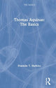 Book cover of: Thomas Aquinas: The Basics. By: Franklin T. Harkins
