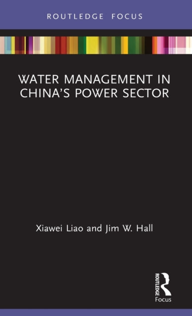 Book cover of: Water Management in China’s Power Sector. By: Xiawei Liao