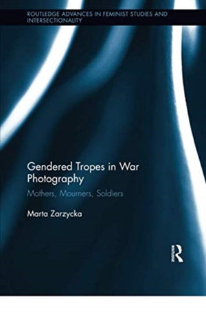 Gendered Tropes in War Photography
