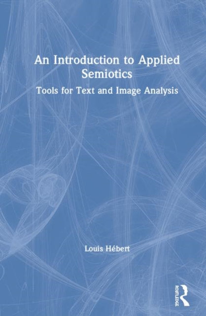 Book cover of: Introduction to Applied Semiotics. By: Louis Hébert