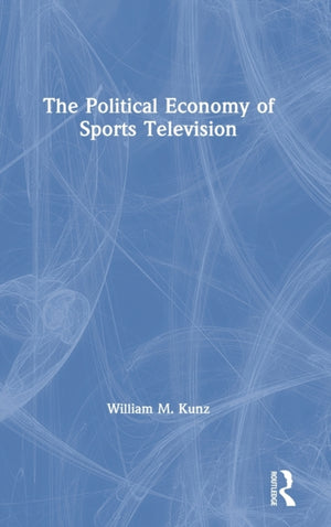 The Political Economy of Sports Television