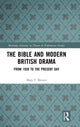 Book cover of: Bible and Modern British Drama. By: Mary F. Brewer