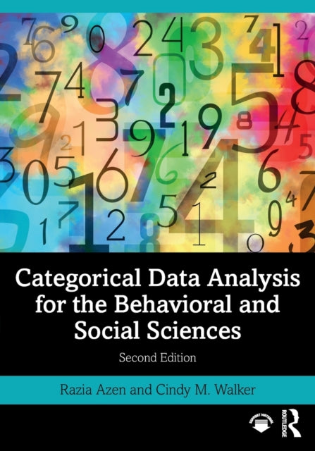 Book cover of: Categorical Data Analysis for the Behavioral and Social Sciences. By: Razia Azen