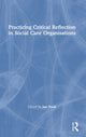 Book cover of: Practicing Critical Reflection in Social Care Organisations. By: Jan Fook