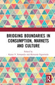 Book cover of: Bridging Boundaries in Consumption, Markets and Culture. By: Karen V. Fernandez