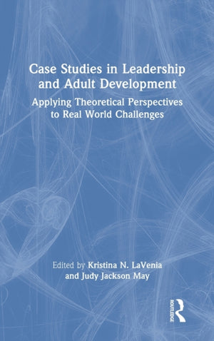 Case Studies in Leadership and Adult Development