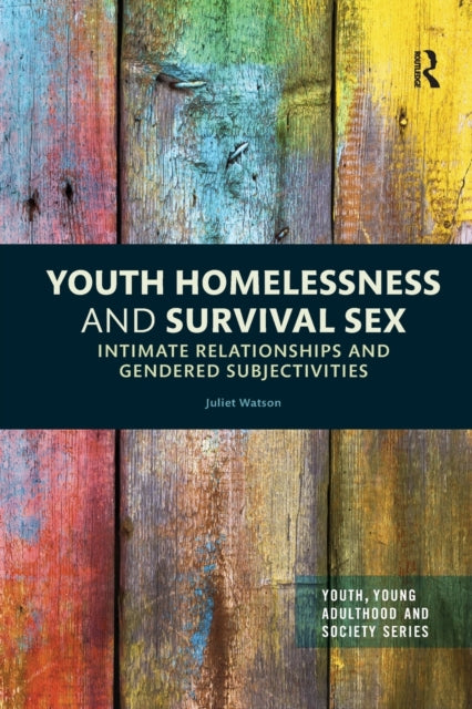Book cover of: Youth Homelessness and Survival Sex. By: Juliet Watson