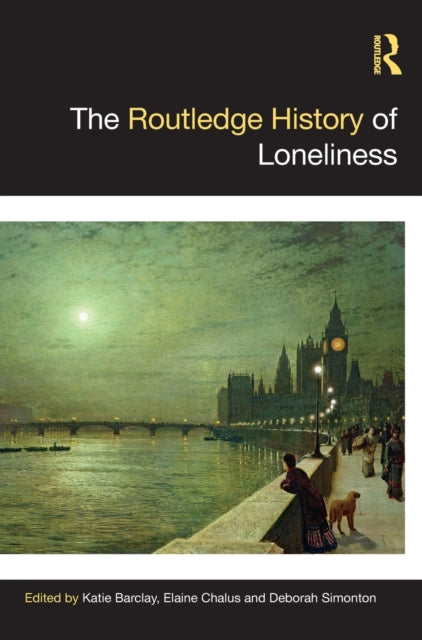 Book cover of: Routledge History of Loneliness. By: Katie Barclay