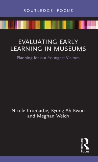 Book cover of: Evaluating Early Learning in Museums. By: Nicole Cromartie