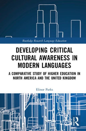 Developing Critical Cultural Awareness in Modern Languages