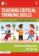 Book cover of: Teaching Critical Thinking Skills. By: Catherine Delamain