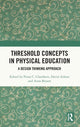 Book cover of: Threshold Concepts in Physical Education. By: Fiona C. Chambers