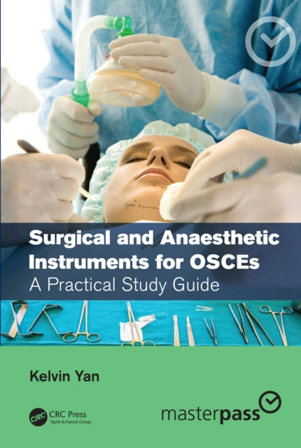 Book cover of: Surgical and Anaesthetic Instruments for OSCEs. By: Kelvin Yan