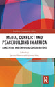 Book cover of: Media, Conflict and Peacebuilding in Africa. By: Jacinta Mwende Maweu