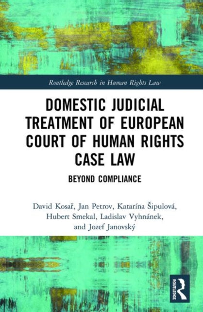 Domestic Judicial Treatment of European Court of Human Rights Case Law