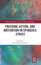 Book cover of: Freedom, Action, and Motivation in Spinoza’s "Ethics". By: Noa Naaman Zauderer