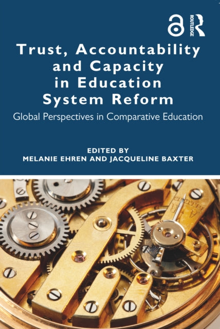 Book cover of: Trust, Accountability and Capacity in Education System Reform. By: Melanie Ehren