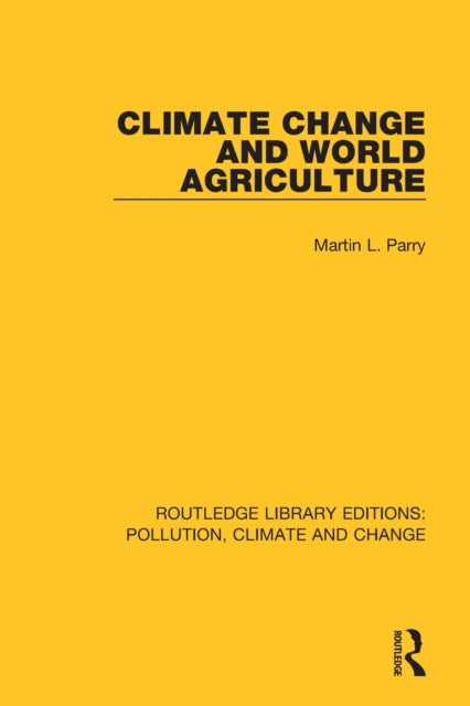 Book cover of: Climate Change and World Agriculture. By: M. L. Parry