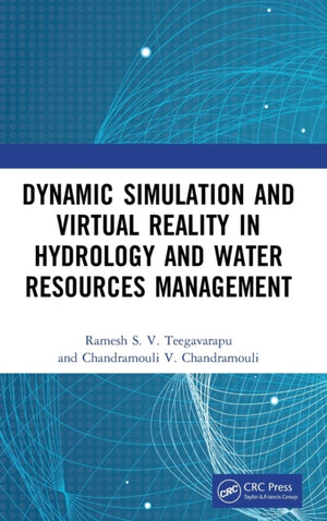 Dynamic Simulation and Virtual Reality in Hydrology and Water Resources Management