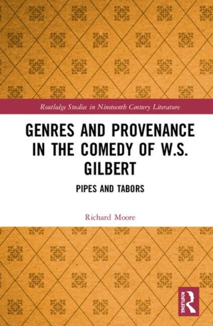 Genres and Provenance in the Comedy of W.S. Gilbert