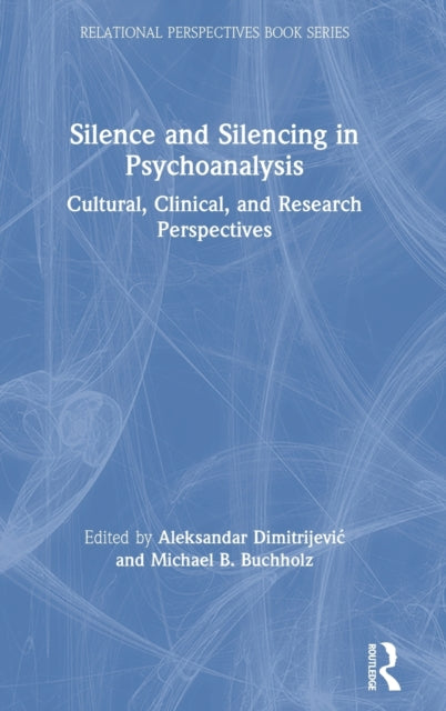 Book cover of: Silence and Silencing in Psychoanalysis. By: Aleksandar Dimitrijevic
