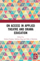 Book cover of: On Access in Applied Theatre and Drama Education. By: Colette Conroy
