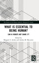 Book cover of: What is Essential to Being Human?. By: Margaret S. Archer