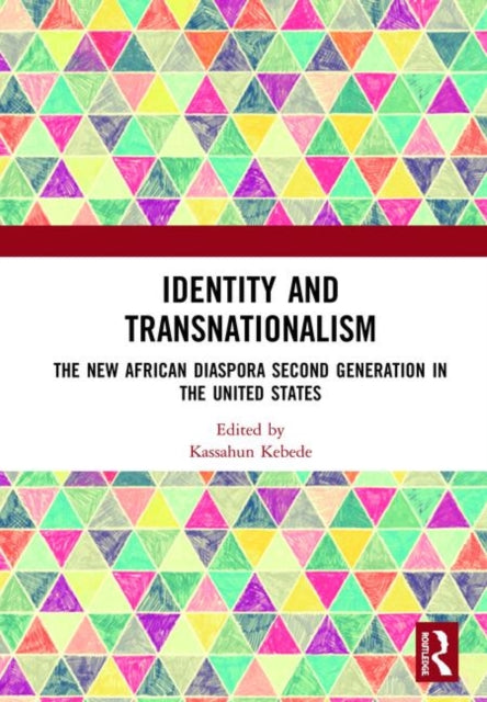 Book cover of: Identity and Transnationalism. By: Kassahun H. Kebede