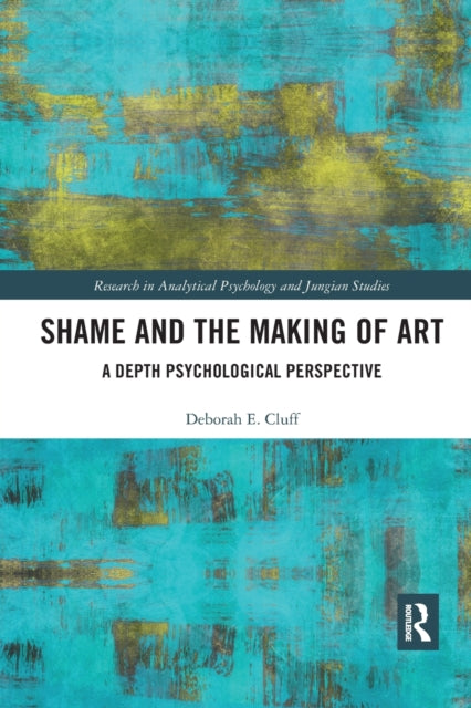 Book cover of: Shame and the Making of Art. By: Deborah Cluff