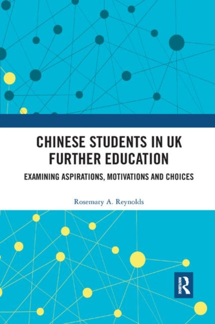 Book cover of: Chinese Students in UK Further Education. By: Rosemary A. Reynolds