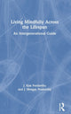Book cover of: Living Mindfully Across the Lifespan. By: J. KIm Penberthy