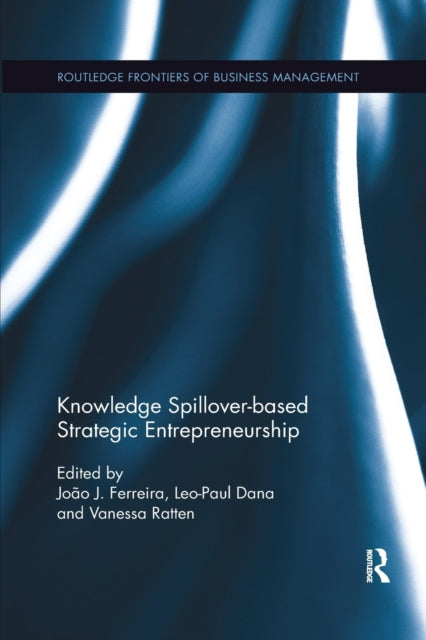 Book cover of: Knowledge Spillover-based Strategic Entrepreneurship. By: João J. Ferreira