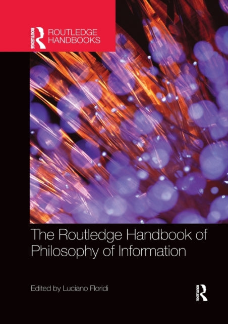 Book cover of: Routledge Handbook of Philosophy of Information. By: Luciano Floridi