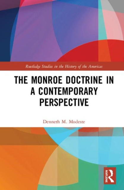 Book cover of: Monroe Doctrine in a Contemporary Perspective. By: Denneth M. Modeste