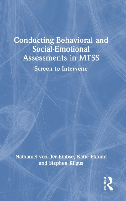 Book cover of: Conducting Behavioral and Social-Emotional Assessments in MTSS. By: Nathaniel Paul Von der Embse