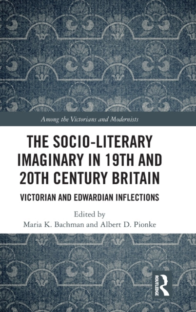 The Socio-Literary Imaginary in 19th and 20th Century Britain