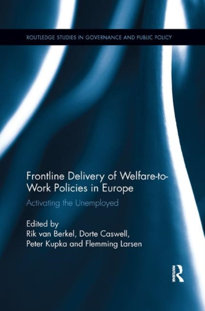 Book cover of: Frontline Delivery of Welfare-to-Work Policies in Europe. By: Rik van Berkel