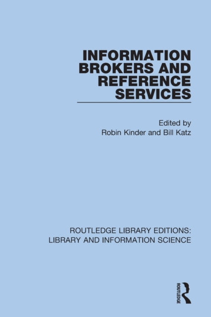 Book cover of: Information Brokers and Reference Services. By: Robin Kinder