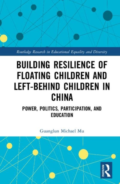 Book cover of: Building Resilience of Floating Children and Left-Behind Children in China. By: Guanglun Michael Mu