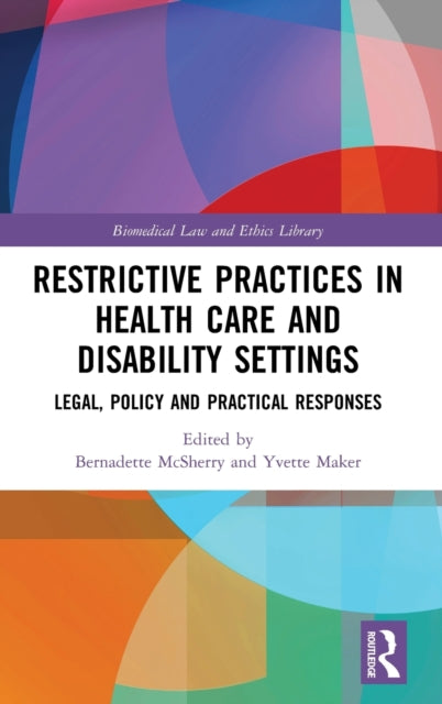 Book cover of: Restrictive Practices in Health Care and Disability Settings. By: Bernadette McSherry