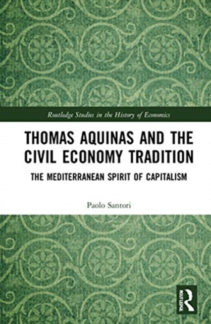 Book cover of: Thomas Aquinas and the Civil Economy Tradition. By: Paolo Santori
