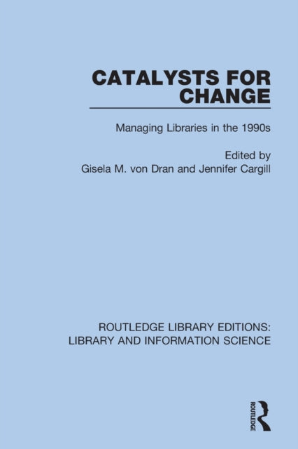 Book cover of: Catalysts for Change. By: Gisela M. Von Dran