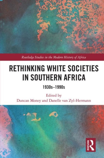 Book cover of: Rethinking White Societies in Southern Africa. By: Danelle van Zyl-Hermann